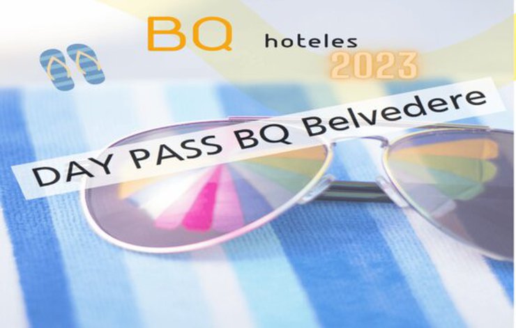 DAYPASS en BQ BELVEDERE BQ Hoteles DAYPASS en BQ BELVEDERE BQ Hoteles